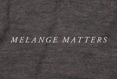 Melange Matters