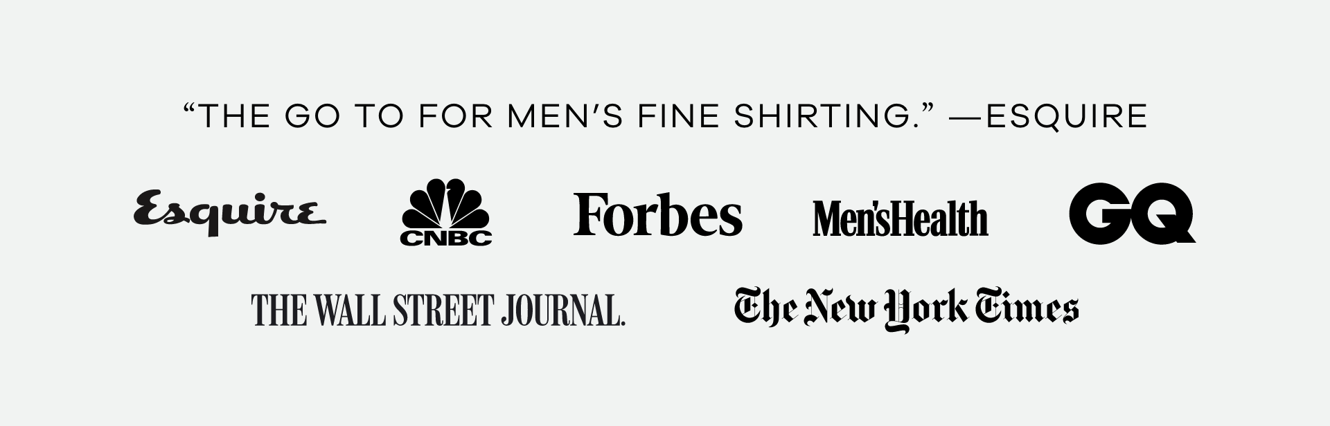 Banner including the logos of publications that have posted about Ledbury - Esquire, CNBC, Forbes, Men's Healtth, GQ, The Wall Street Journal, and The New York Times. Quote reads, "'The go-to for men's fine shirting'-Esquire"